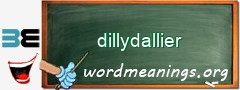 WordMeaning blackboard for dillydallier